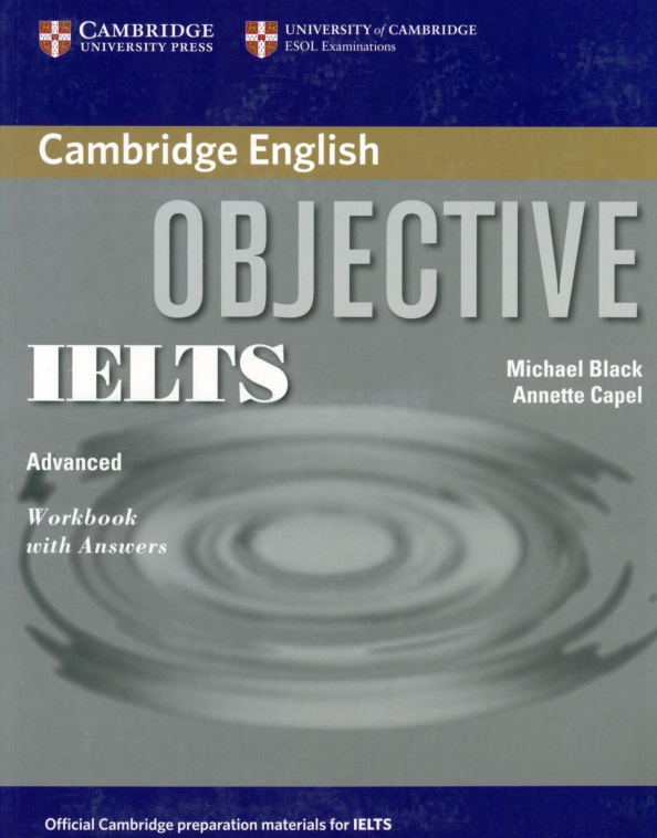 IELTS objective Advanced. Objective IELTS Workbook Intermediate. Objective IELTS Advanced student's book. Cambridge objective.