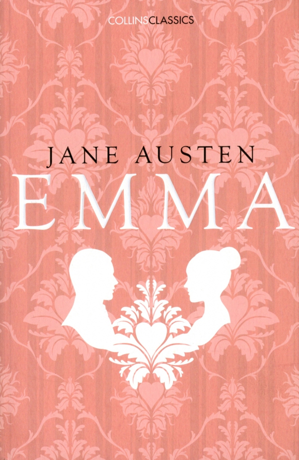 A novel pictures. Emma by Jane Austen. Emma книга. Эмма Джейн Остин книга на английском. Эмма обложка книги.