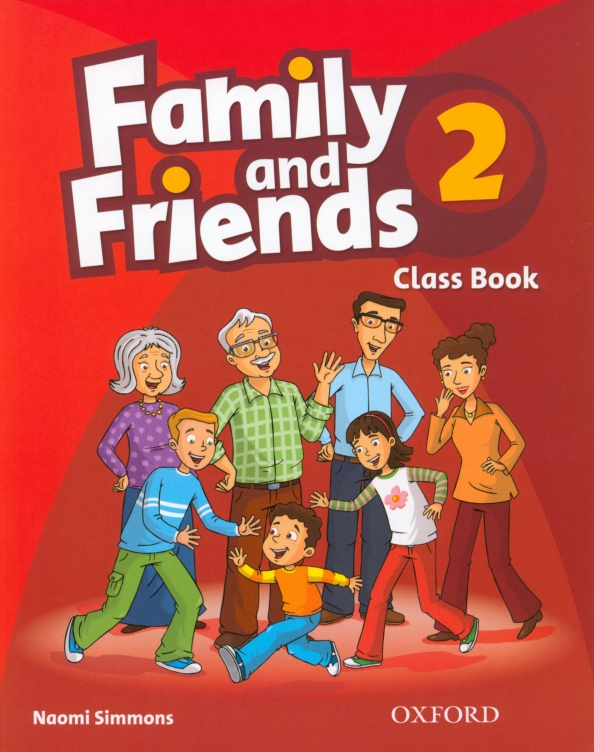 Английский язык Family and friends 1 Оксфорд. Naomi Simmons Family and friends 1 class book. Family and friends 2 class book рабочая тетрадь. Фэмили энд френдс 2.