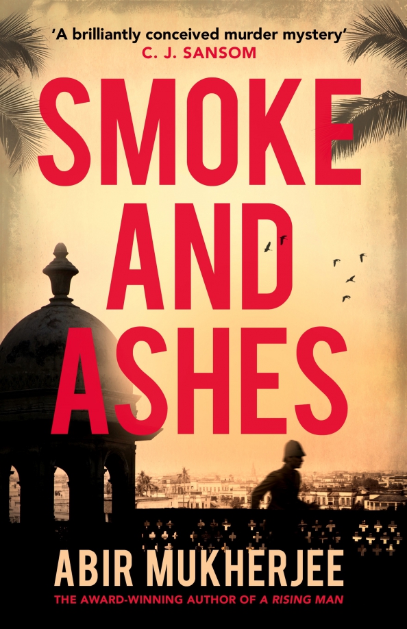 Abir Mukherjee - - Smoke and Ashes. Абир Мукерджи книги. Abir Mukherjee a necessary Evil. Abir Mukherjee - Death in the East.